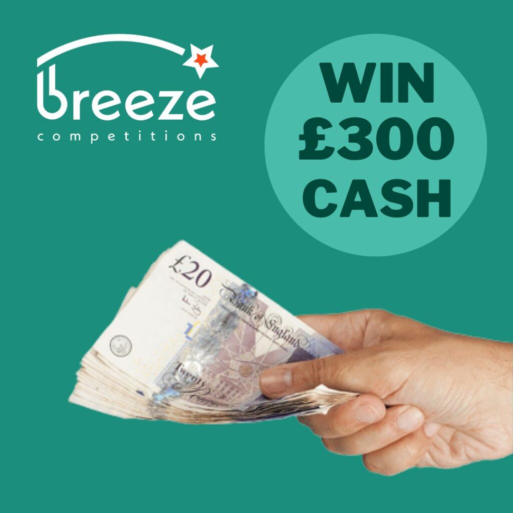 win-300-cash-for-only-10p-breeze-competitions