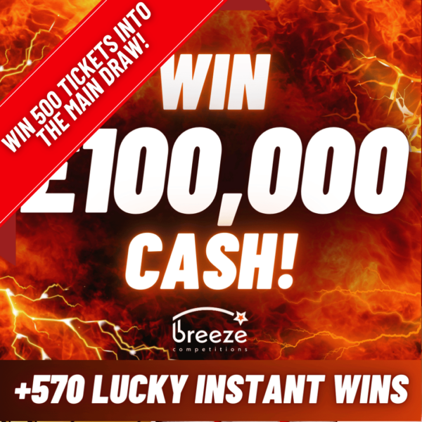 £100,000 cash - Win 500 tickets into the main draw!