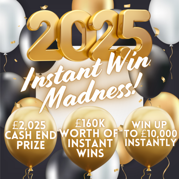 2025 Instant win Madness! - 2025 Mega Instant wins worth £160,000 + £2,025 End Prize!!