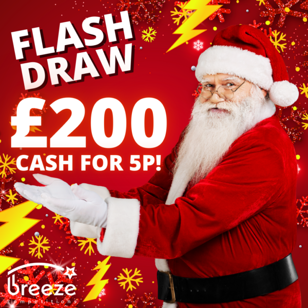 £200 CASH FLASH DRAW! 5p ENTRY